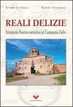 Reali delizie. Itinerario storico-artistico in Campania Felix