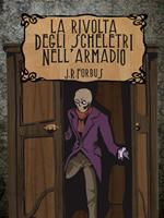 La rivolta degli scheletri nell'armadio