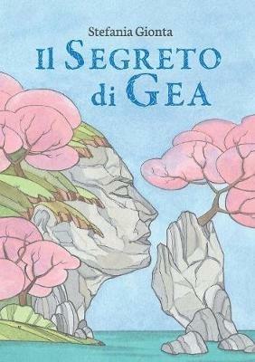 Il segreto di Gea - Stefania Gionta - copertina