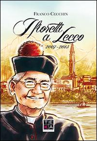 I fioretti a Lecco 2007-2013 - Franco Cecchin - copertina