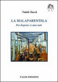 La malaparentela. Per dispetto vi amo tutti - Natale Saccà - copertina