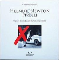 Helmut Newton & Pirelli. Storia di un calendario censurato - Giuseppe Meroni - copertina