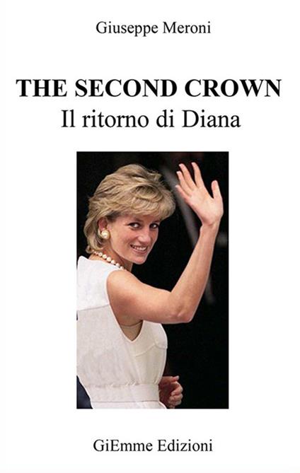 The second crown. Il ritorno di Diana - Giuseppe Meroni - copertina