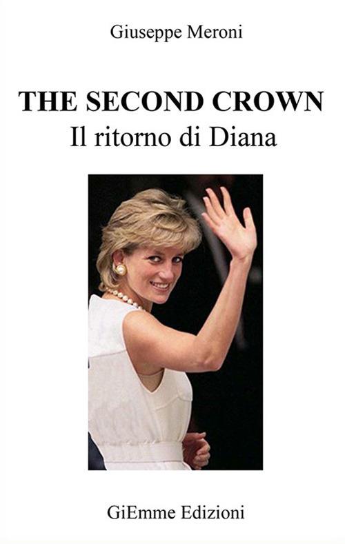 The second crown. Il ritorno di Diana - Giuseppe Meroni - copertina