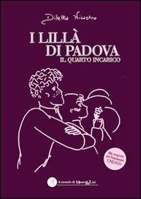 I lillà di Padova. Il quarto incarico - Diletta Nicastro - copertina