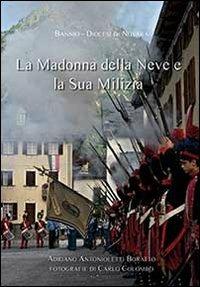 La madonna della Neve e la sua milizia. Ediz. multilingue - Adriano Antonioletti - copertina