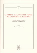 La media e alta Valle del Tevere dall'antichità al medioevo. Atti della Giornata di studio (Umbertide, 26 maggio 2012)