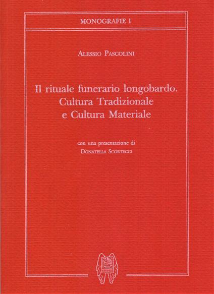 Il rituale funerario longobardo. Cultura tradizionale e cultura materiale - Alessio Pascolini - copertina