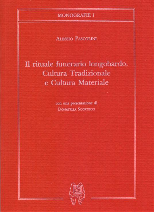 Il rituale funerario longobardo. Cultura tradizionale e cultura materiale - Alessio Pascolini - copertina