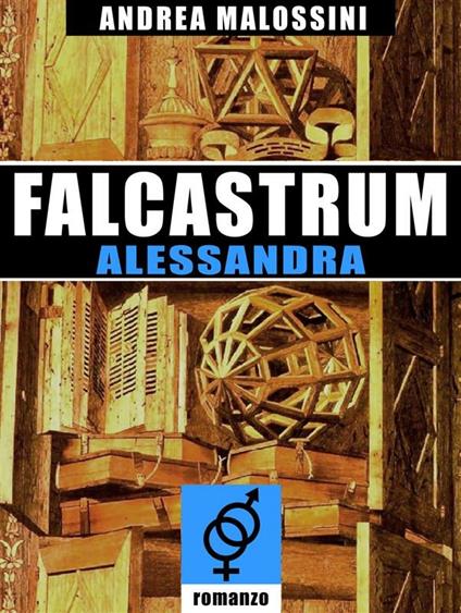 Falcastrum. Alessandra - Andrea Malossini - ebook
