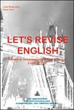 Let's revise english. Attività di comprensione di testi in lingua. Livelli B1/B2
