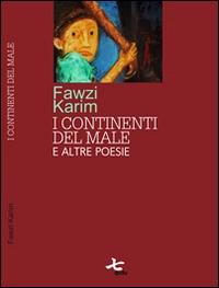 I continenti del male e altre poesie - Karim Fawzi - copertina