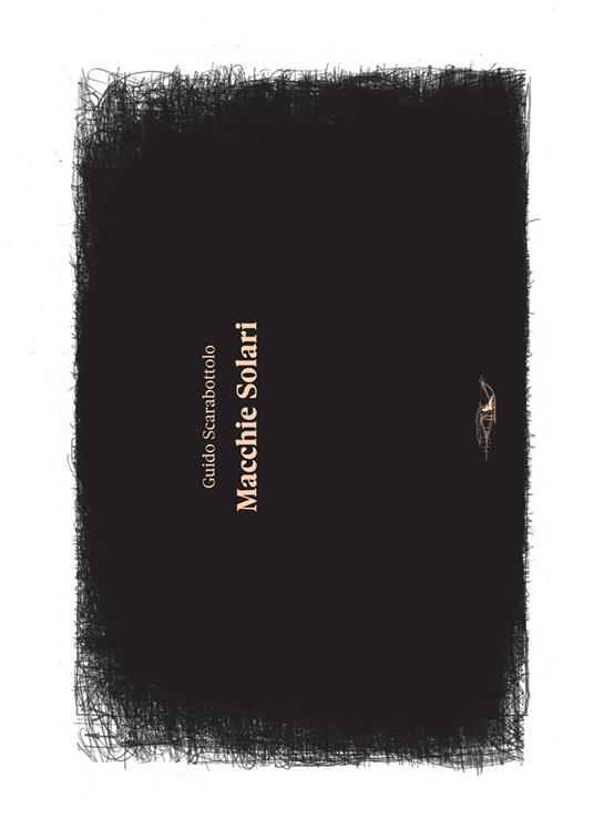 Macchie solari (sunspots). Ediz. multilingue - Guido Scarabottolo - copertina