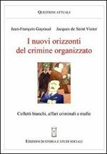 I nuovi orizzonti del crimine organizzato. Colletti bianchi, affari criminali e mafie