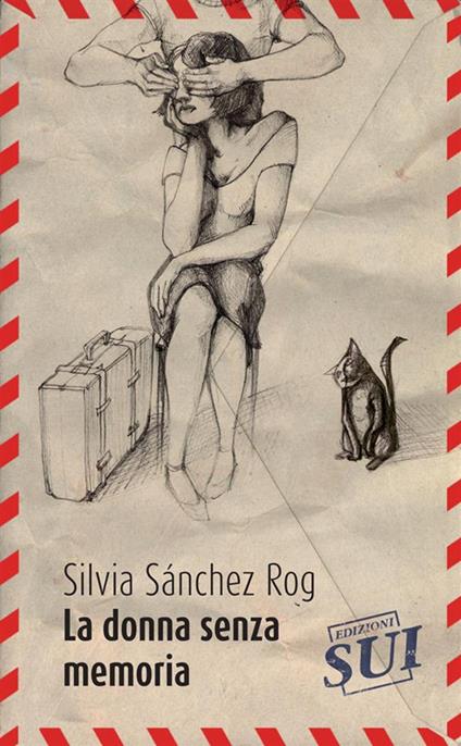 La donna senza memoria - Silvia Sanchez Rog - ebook