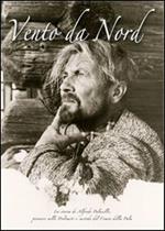 Vento da Nord. La storia di Alfredo Paluselli, pioniere nelle Dolomiti e custode del Cimon della Pala