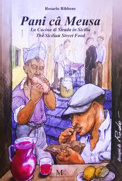 Pani câ meusa. La cucina di strada in Sicilia-The Sicilian street food. Ediz. per la scuola - Rosario Ribbene - copertina