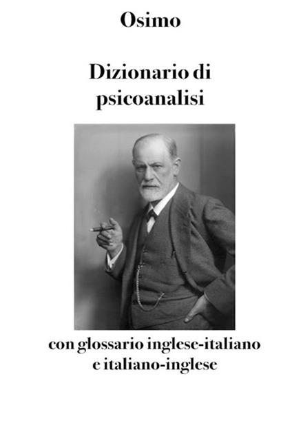 Dizionario di psicoanalisi con glossario inglese-italiano e italiano-inglese - Bruno Osimo - ebook