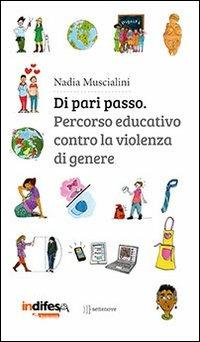 Di pari passo. Percorso educativo contro la violenza di genere - Nadia Muscialini - copertina