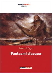 Fantasmi d'acqua - Stefano Di Cagno - copertina