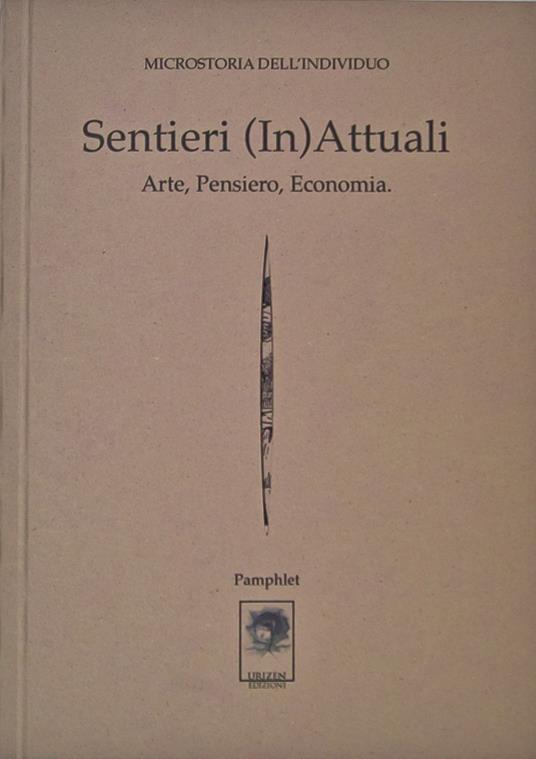 Sentieri (in)attuali. Arte, pensiero, economia. Microstoria dell'individuo - copertina