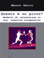 Questo è un gioco? Modelli di interazione in una comunità terapeutica