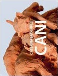 Caterina Marinelli. Cani. Ediz. multilingue - copertina