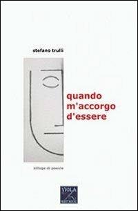 Quando m'accorgo d'essere - Stefano Trulli - copertina
