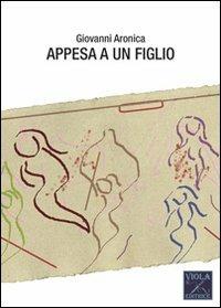 Appesa a un figlio - Giovanni Aronica - copertina