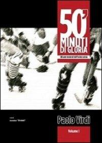 50' minuti di gloria. Gli anni moderni dell'hockey pista. Vol. 1 - Paolo Virdi - copertina