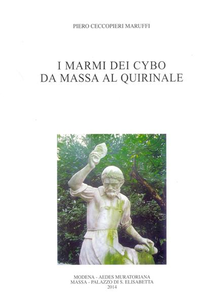 I marmi dei Cybo da Massa al Quirinale - Piero Ceccopieri Maruffi - copertina
