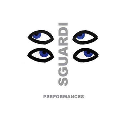 Sguardi. Performances. Catalogo della mostra (Palermo, 5 maggio 2016) - copertina