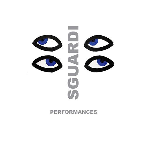 Sguardi. Performances. Catalogo della mostra (Palermo, 5 maggio 2016) - copertina
