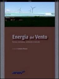 Energia del vento. Tecnica, normativa, ambiente e mercato
