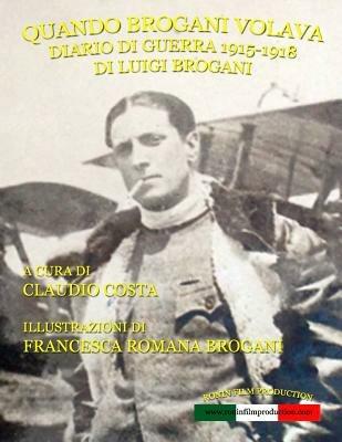 Quando Brogani volava. Diario di guerra di Luigi Brogani 1915-18 - copertina