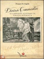 Divina Commedia. Le cartoline illustrate di Virgilio Alterocca. Ediz. illustrata