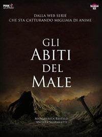 Gli abiti del male - Margherita Restelli,Andrea Sgaravatti,Mattia Lunardi - ebook