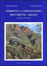 Ferrovia a cremagliera Rocchette-Asiago. La più ardita ed alta d'Italia