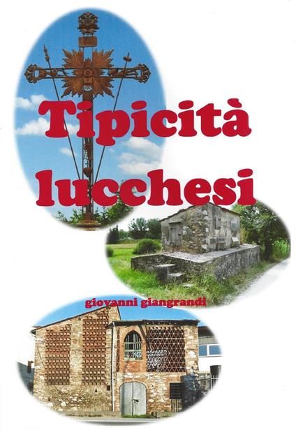 Tipicità lucchesi - Giovanni Giangrandi - copertina