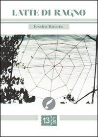 Latte di ragno - Jessica Ravera - copertina