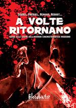 A volte ritornano. Guida alle saghe dell'horror cinematografico moderno