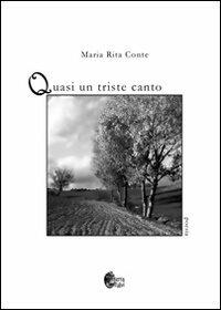 Quasi un triste canto - M. Rita Conte - copertina