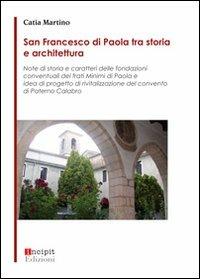 San Francesco di Paola tra storia e architettura - Catia Martino - copertina