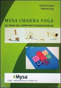 Mysa chakra yoga. Lo yoga sul tappetino chiodato Mysa - R. Ergi - S.  Brunasti - Libro - Mysa Sweden 