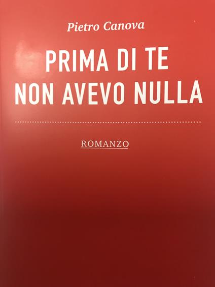 Prima di te non avevo nulla - Pietro Canova - copertina