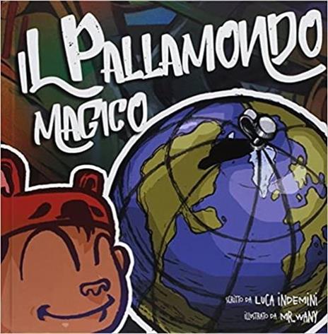 Il pallamondo magico - Luca Indemini - copertina