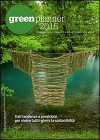 Green planner 2015. Almanacco delle tecnologie e dei progetti verdi - copertina