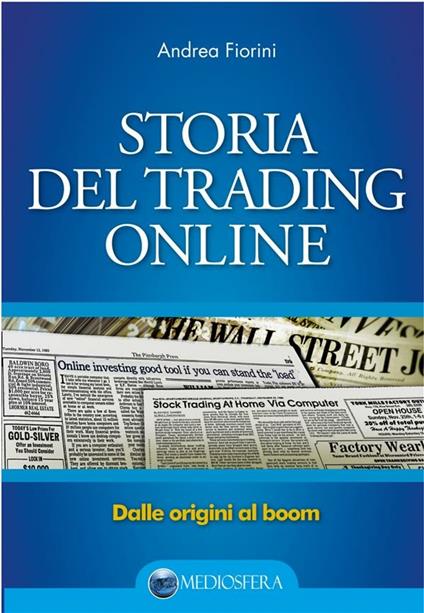 Storia del trading online. Dalle origini al boom - Andrea Fiorini - ebook
