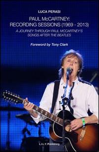 Paul McCartney: Recording sessions (1969-2013). A journey Through Paul McCartney's songs after The Beatles - Luca Perasi - copertina