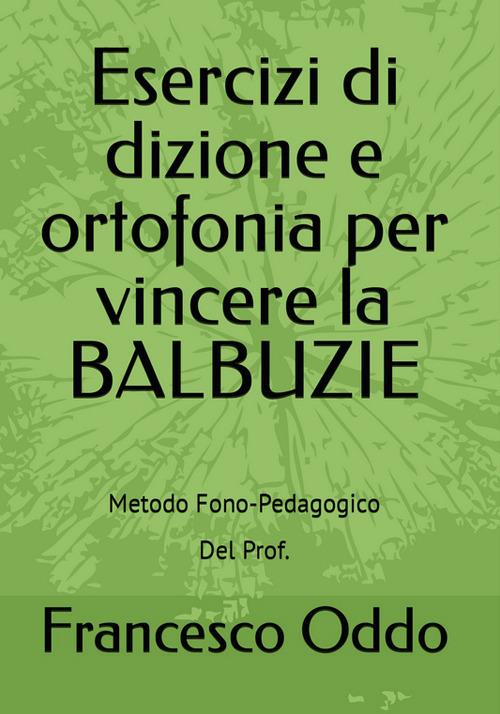 Esercizi di dizione e ortofonia per vincere la balbuzie - Francesco Oddo - copertina